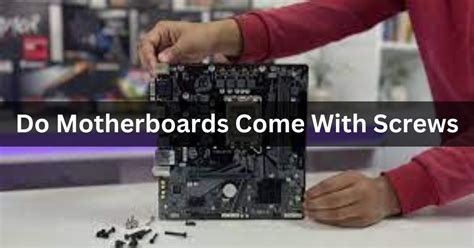 does motherboard comes with screws